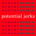 potential jerks