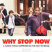 why-stop-now-poster-405x600