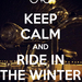 keep-calm-and-ride-in-the-winter-43
