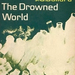 2229 J G BALLARD The Drowned World 1968